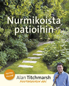 Puutarhurin ABC: Nurmikoista patioihin