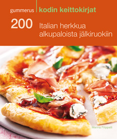 200 Italian herkkua alkupaloista jälkiruokiin