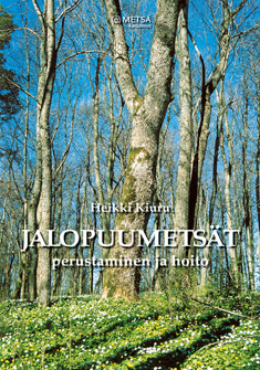 Jalopuumetsät - perustaminen ja hoito